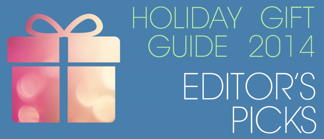 Gift Guide 2014 Editor's Picks