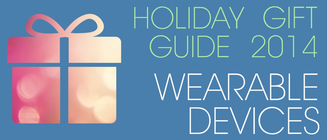 Gift Guide 2014: Wearable Devices