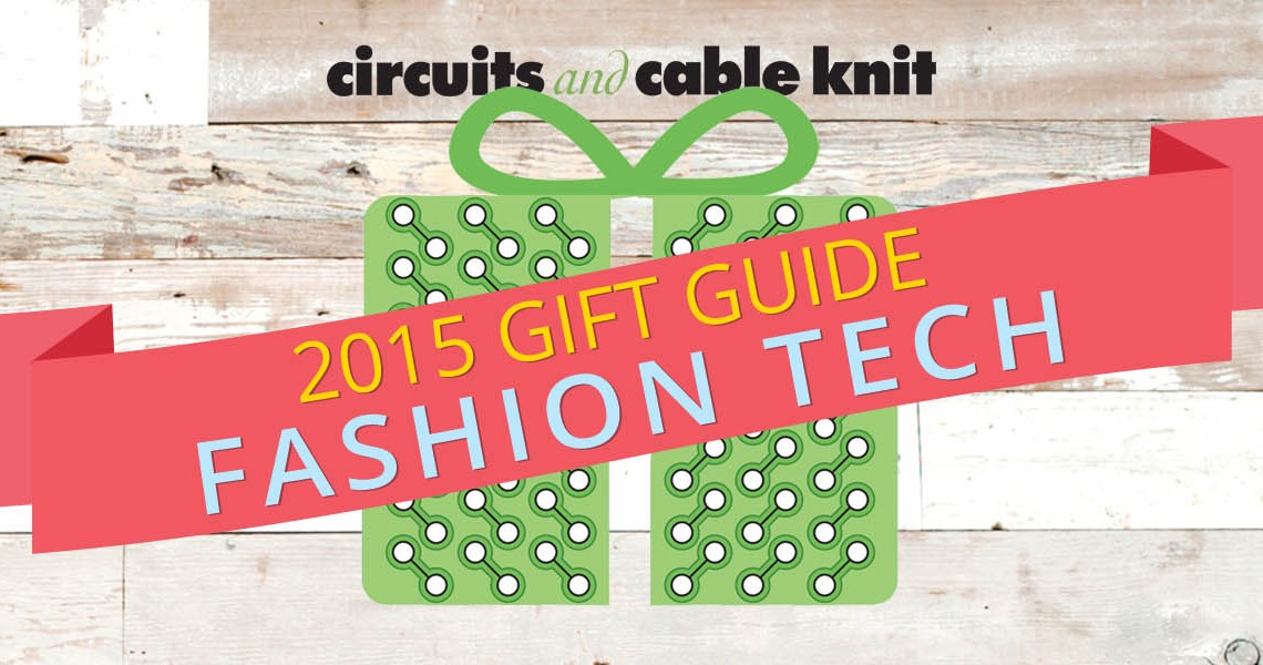 2015 Gift Guide Best Fashion Tech